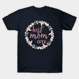 Best Mom Ever Floral T-Shirt